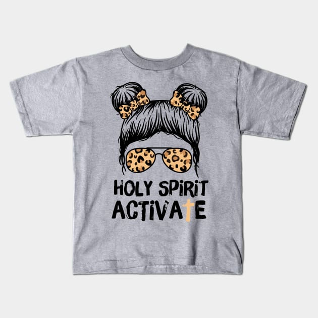 Holy Spirit Activate Leopard Messy Bun Girl Kids T-Shirt by Teewyld